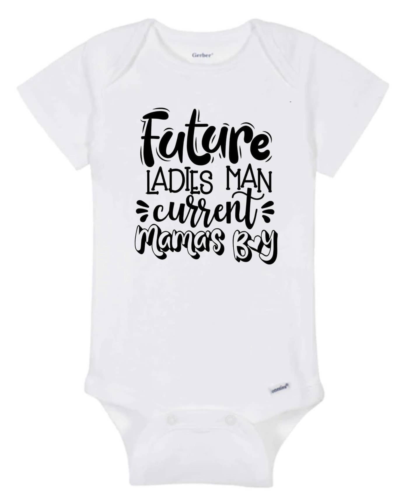 "Future Ladies Man, Current Mama's Boy" Onesie® / Bodysuit
